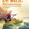 Buch 'be wild. Mikroabenteuer'