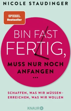 Buch 'Bin fast fertig - muss nur noch anfangen'