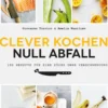 Buch 'Clever kochen - null Abfall'