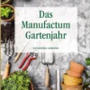 Buch 'Das Manufactum Gartenjahr'