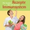 Buch 'Die besten Rezepte für ein starkes Immunsystem'