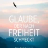 Buch 'Glaube der nach Freiheit schmeckt'