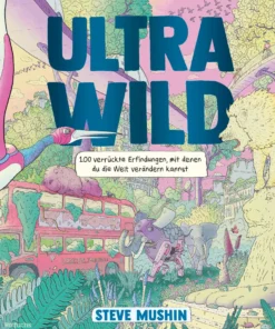 Buch 'Ultrawild – 100 verrückte Erfindungen'