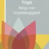 Buch 'Yoga - Wege zur Unabhängigkeit'