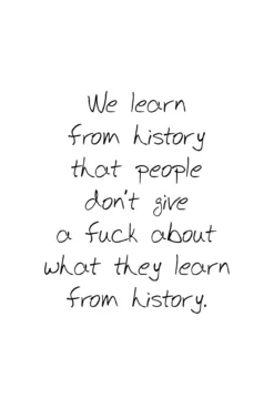 Postkarte 'We learn from history that...'