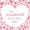 Postkarte 'Wie wundervoll bist du denn'